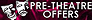 Pre-theatre offers available